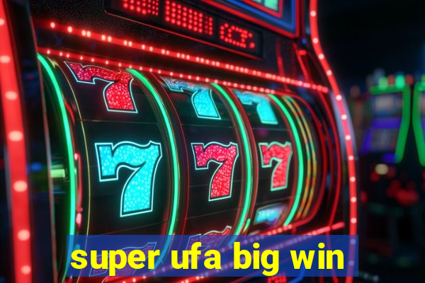 super ufa big win