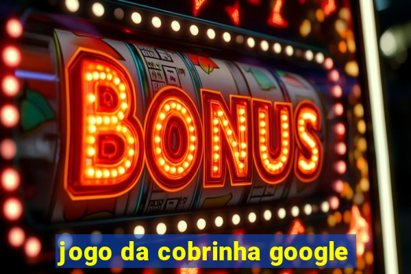 jogo da cobrinha google