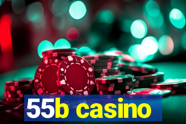 55b casino