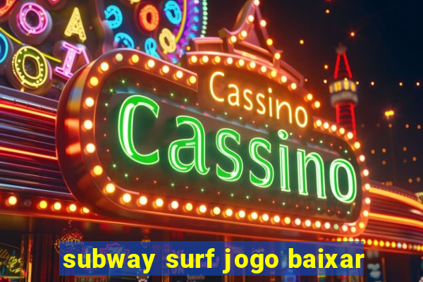 subway surf jogo baixar