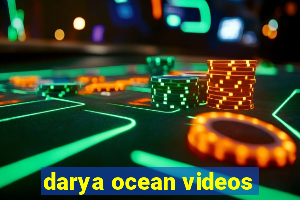 darya ocean videos