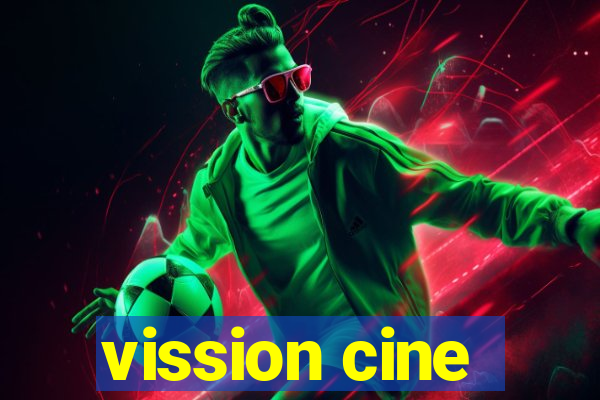 vission cine