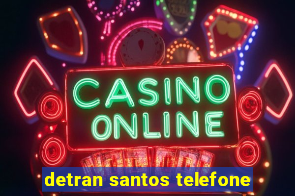 detran santos telefone