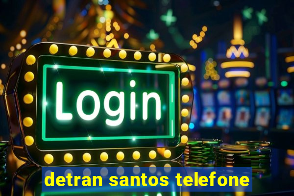 detran santos telefone