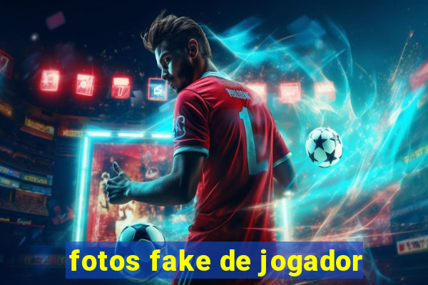 fotos fake de jogador