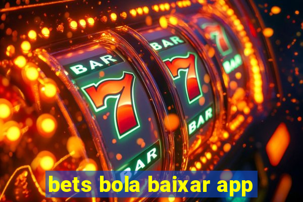 bets bola baixar app