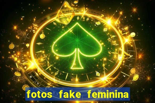 fotos fake feminina no espelho