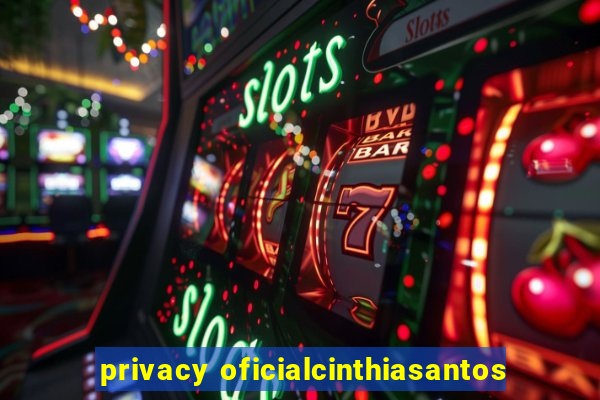 privacy oficialcinthiasantos