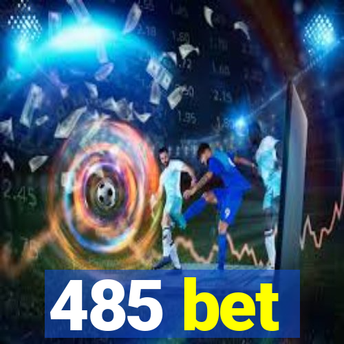 485 bet