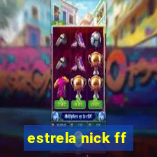 estrela nick ff