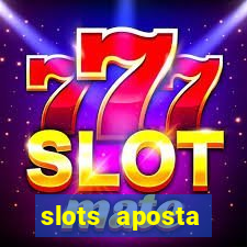 slots aposta mínima 1 centavo