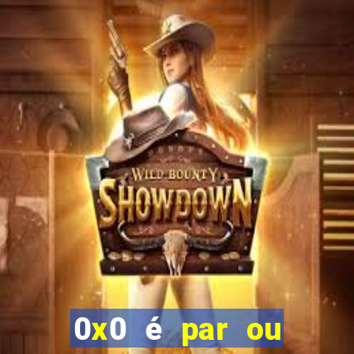 0x0 é par ou ímpar bet365