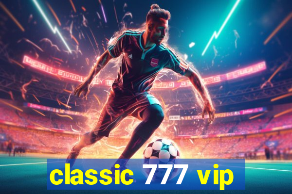 classic 777 vip