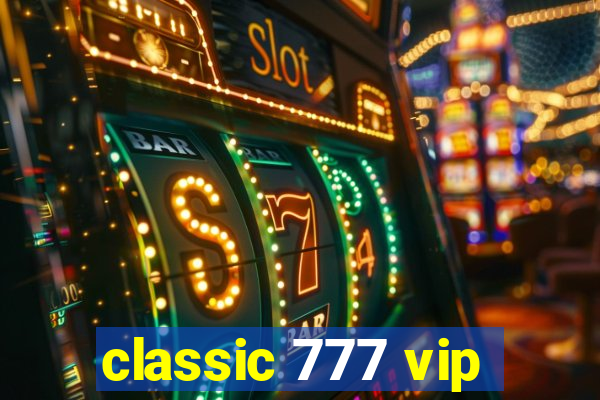 classic 777 vip