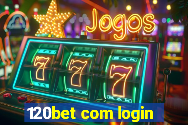 120bet com login