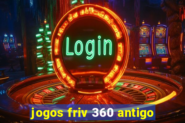 jogos friv 360 antigo