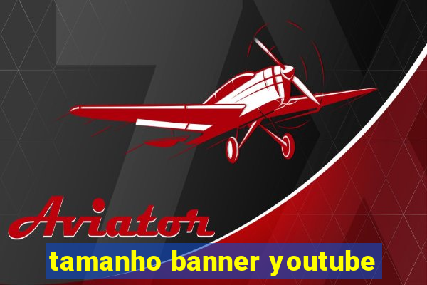 tamanho banner youtube