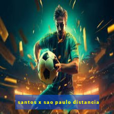 santos x sao paulo distancia