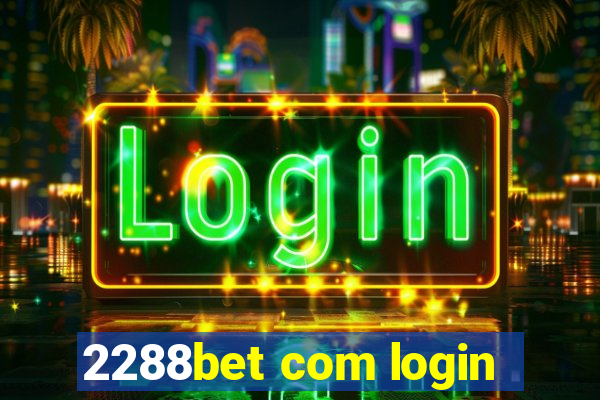 2288bet com login