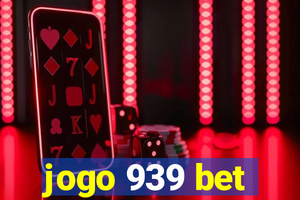 jogo 939 bet