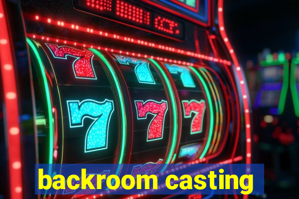 backroom casting