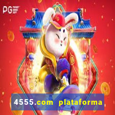 4555.com plataforma de jogos