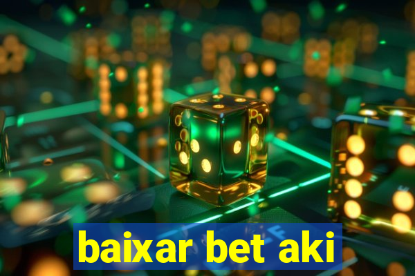 baixar bet aki