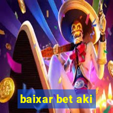 baixar bet aki