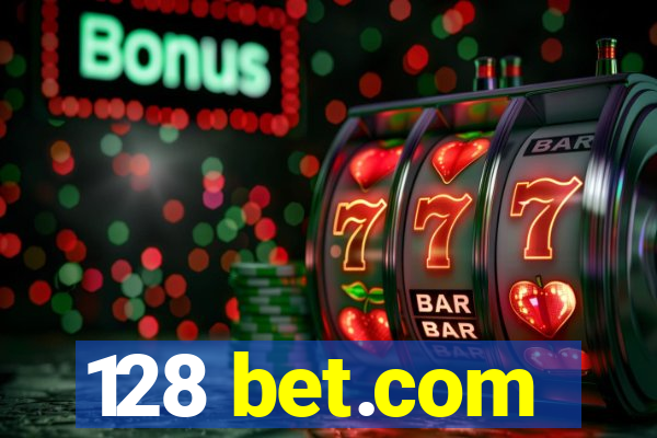 128 bet.com