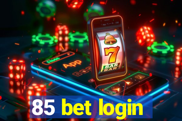 85 bet login