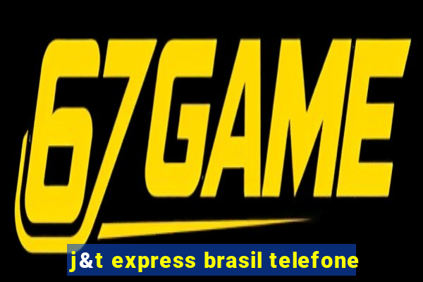 j&t express brasil telefone