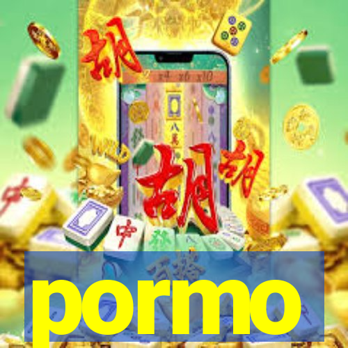 pormo