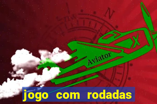 jogo com rodadas gratis sem deposito