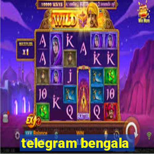 telegram bengala