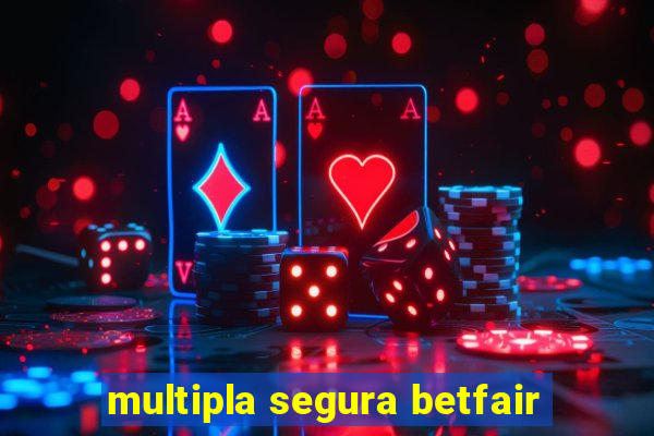 multipla segura betfair