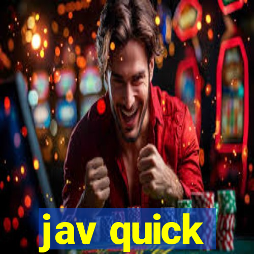 jav quick