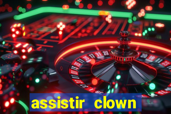 assistir clown (2014 dublado mega filmes)