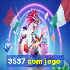 3537 com jogo