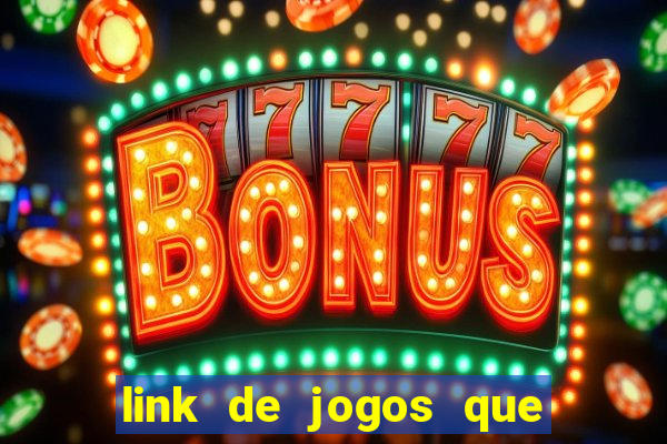 link de jogos que ganha dinheiro