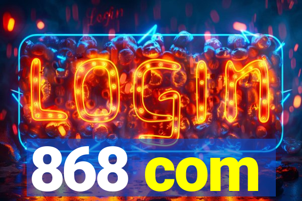 868 com