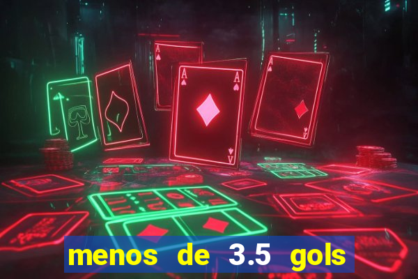 menos de 3.5 gols o que significa