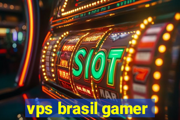 vps brasil gamer