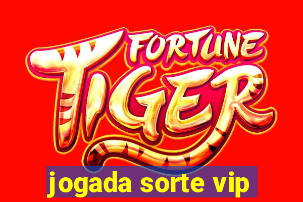 jogada sorte vip