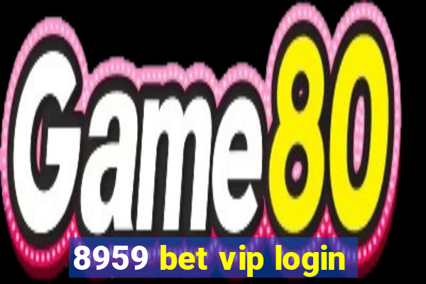 8959 bet vip login