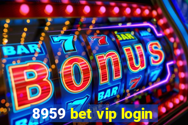 8959 bet vip login