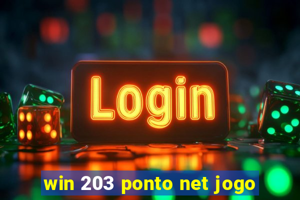 win 203 ponto net jogo