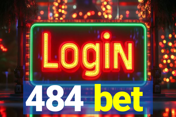 484 bet