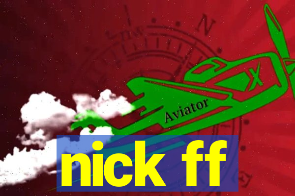 nick ff