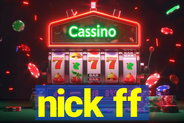 nick ff