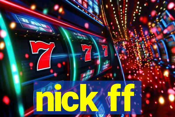 nick ff